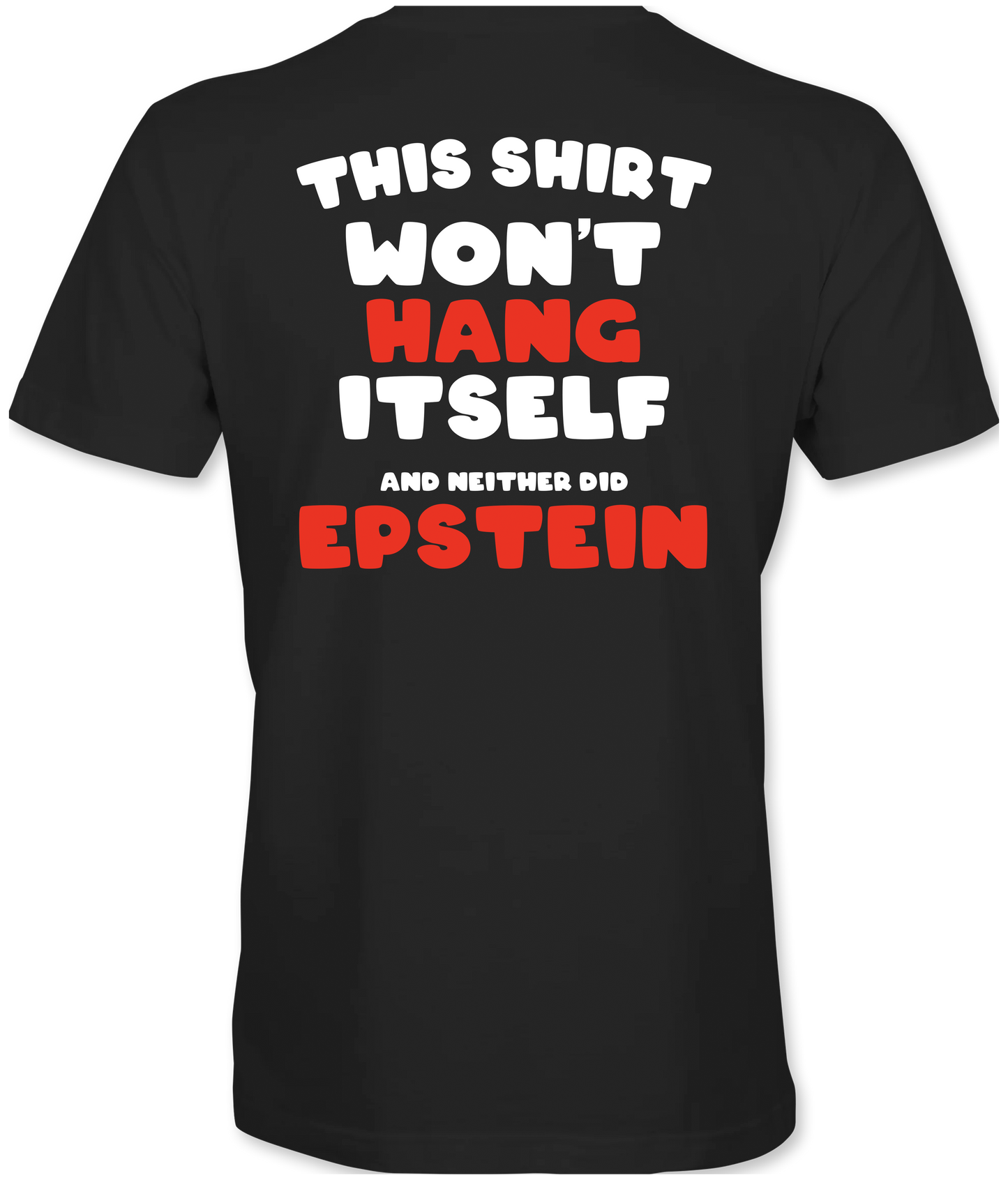 This Shirt Won't Hang Itself and Neither Did Epstein