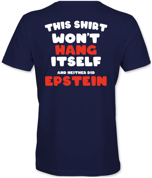 This Shirt Won't Hang Itself and Neither Did Epstein
