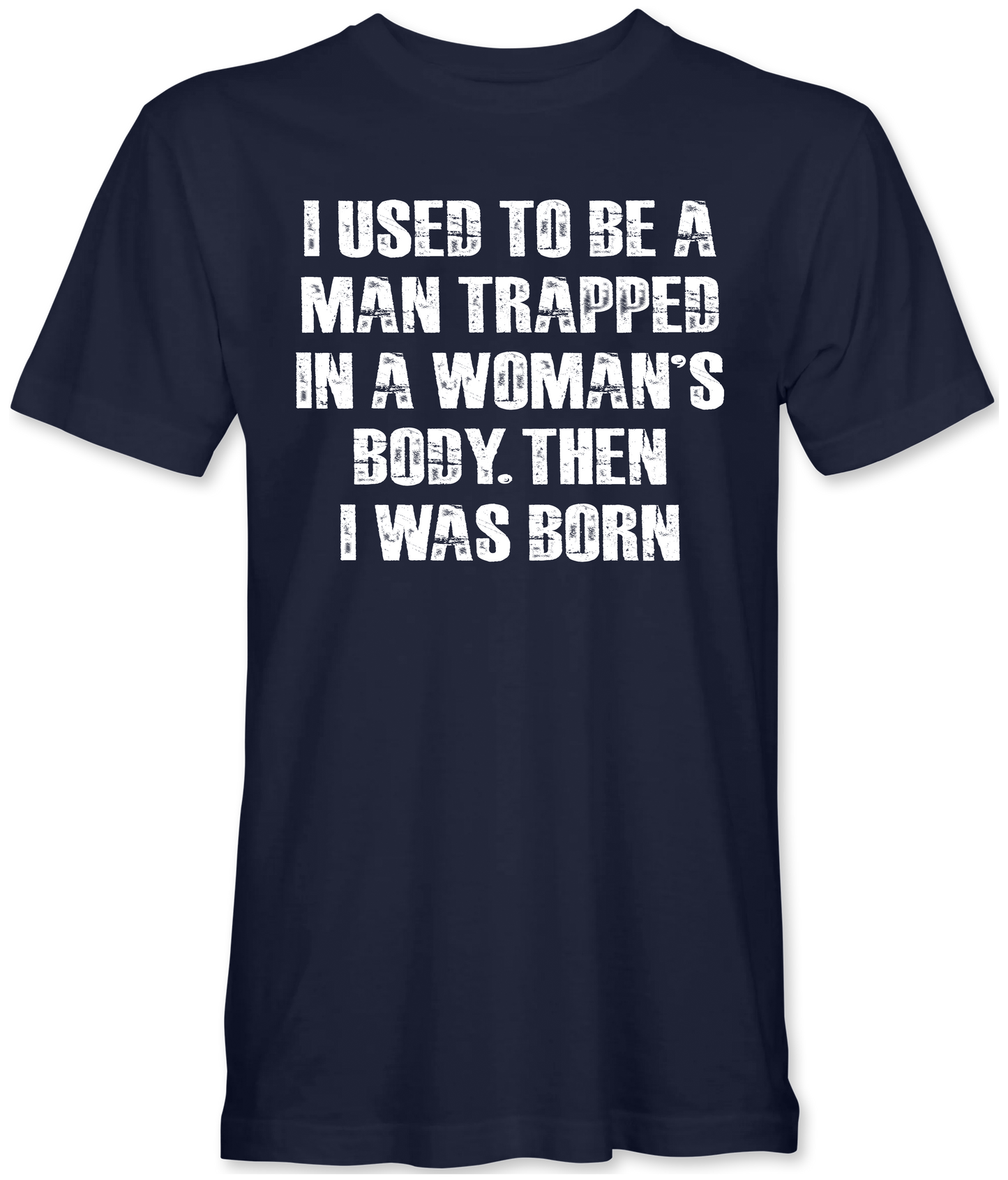Then I Was Born T-Shirt